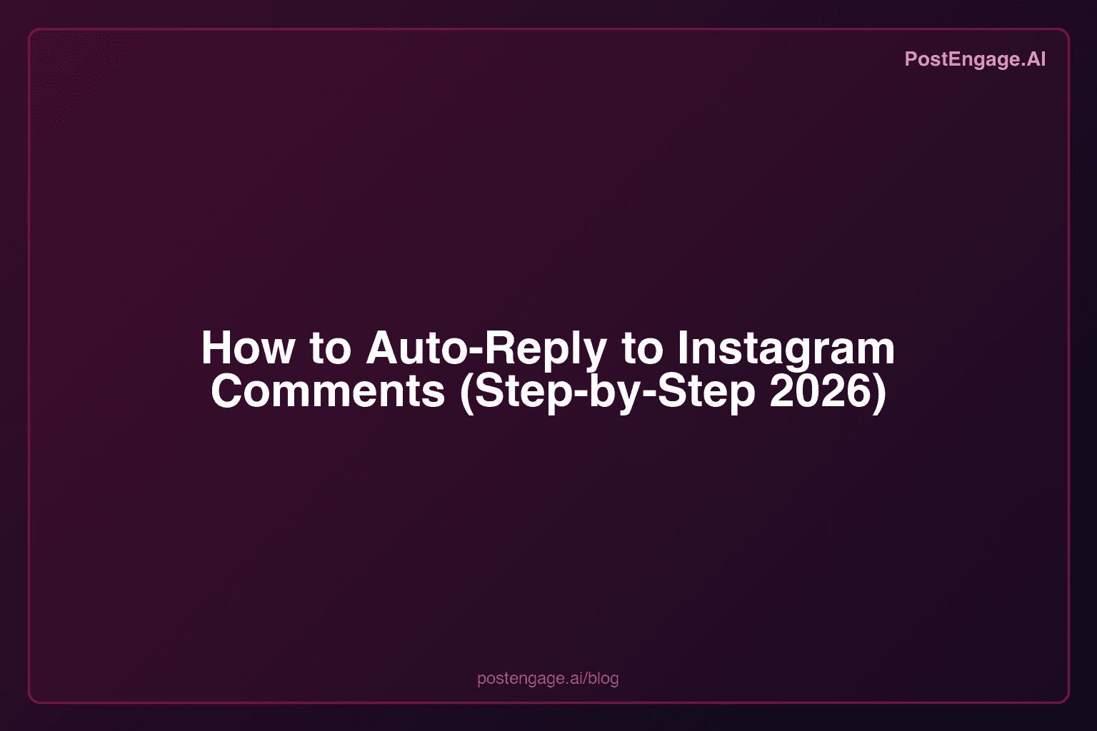 How to Auto-Reply to Instagram Comments (Step-by-Step 2026)