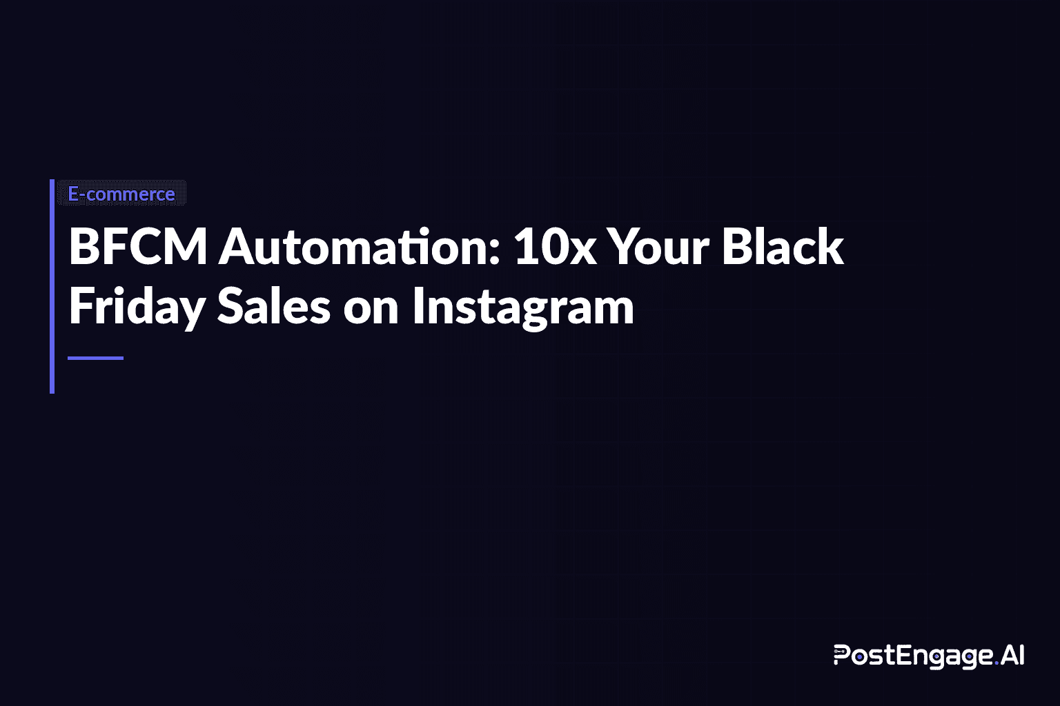 BFCM Automation Guide: How to 10x Your Black Friday Sales on Instagram