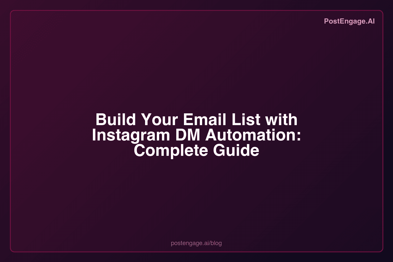 Build Your Email List with Instagram DM Automation: Complete Guide