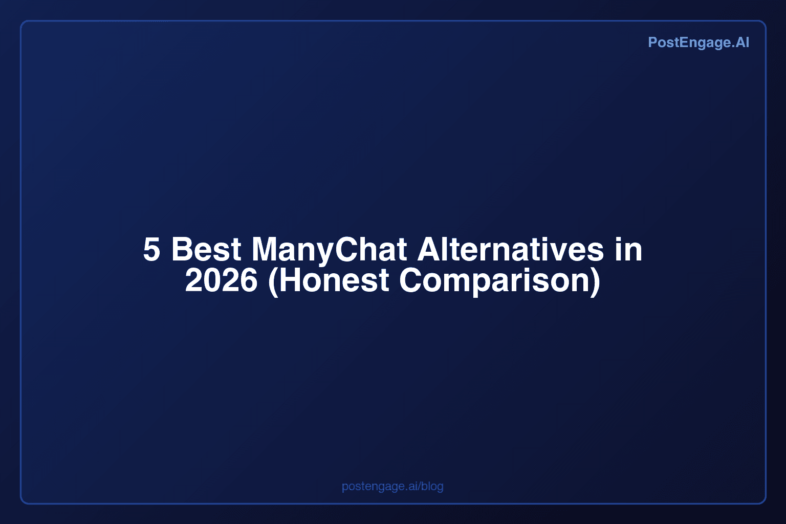 5 Best ManyChat Alternatives in 2026 (Honest Comparison)
