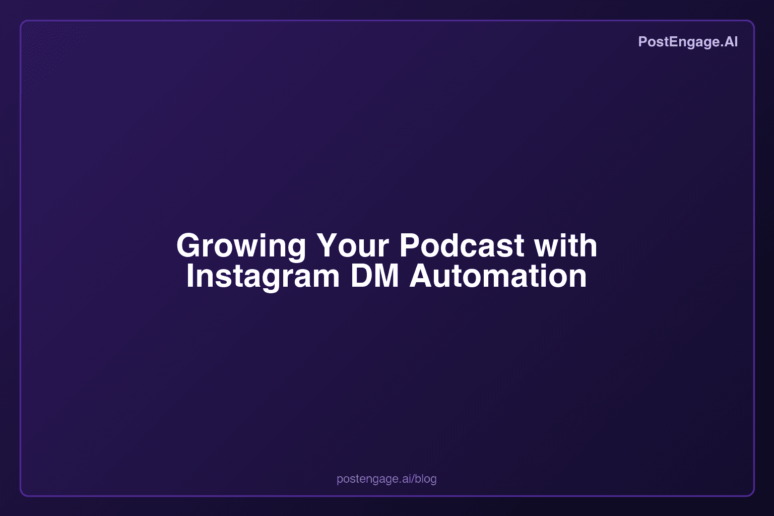 Growing Your Podcast with Instagram DM Automation