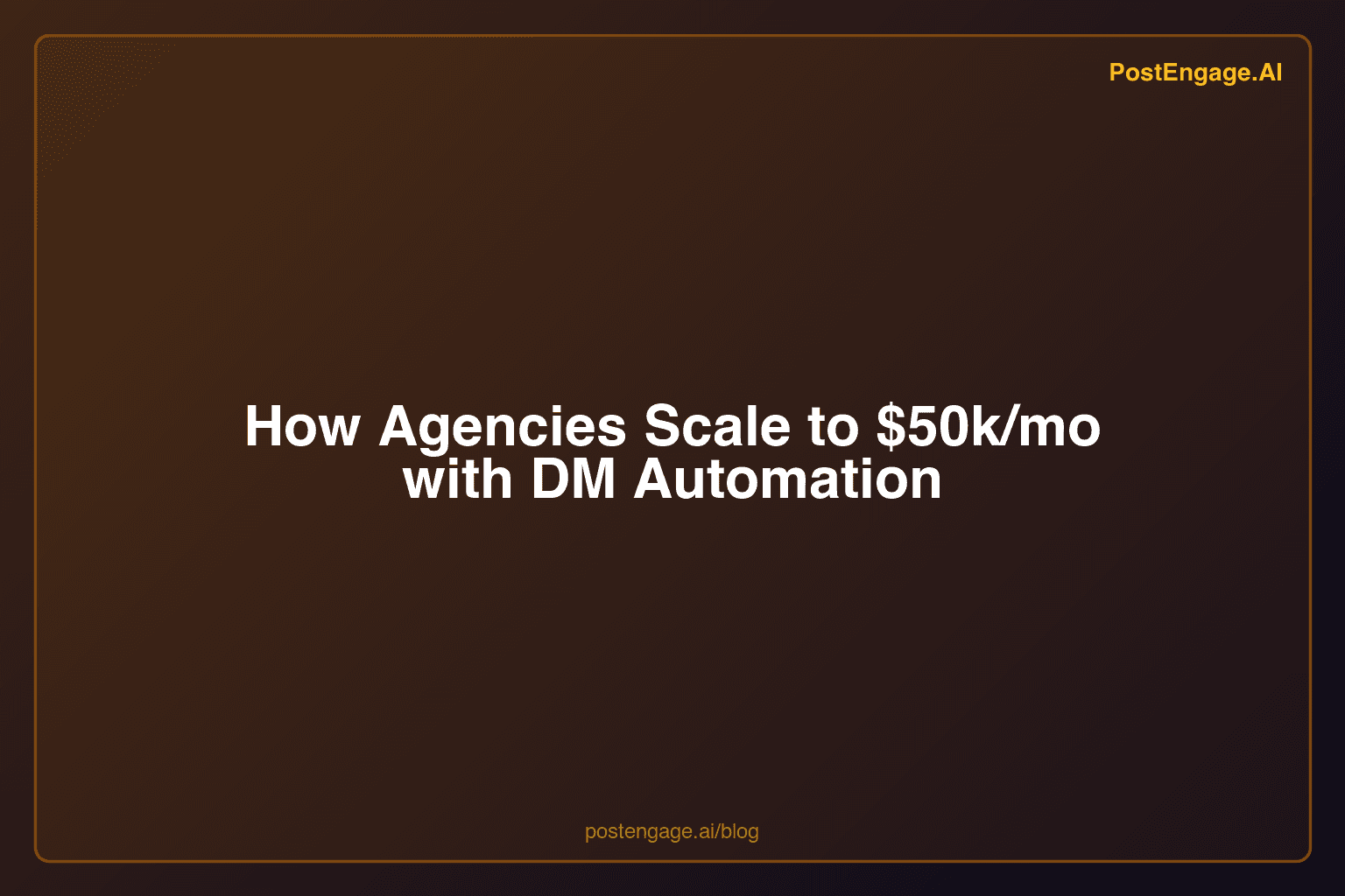 How Agencies Scale to $50k/mo with DM Automation