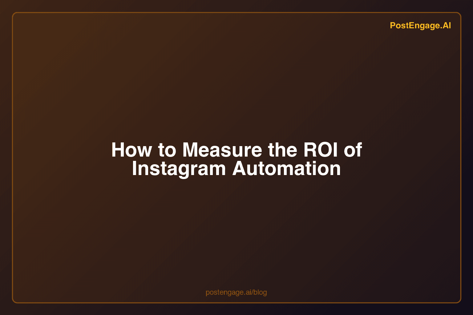 How to Measure the ROI of Instagram Automation