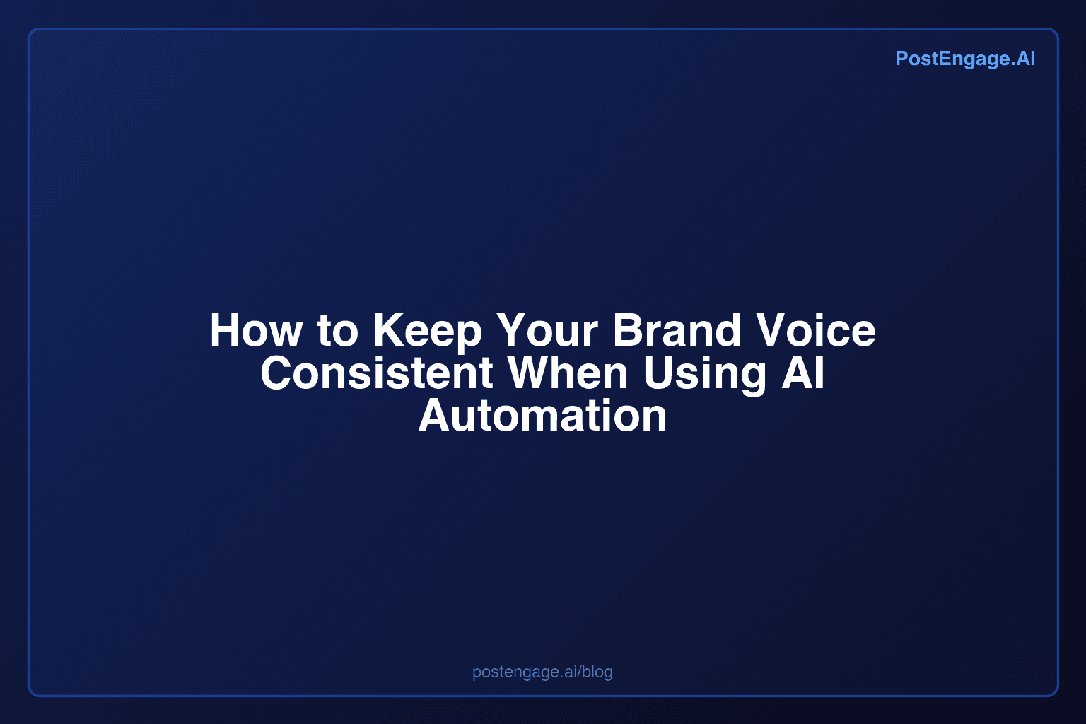 How to Keep Your Brand Voice Consistent When Using AI Automation