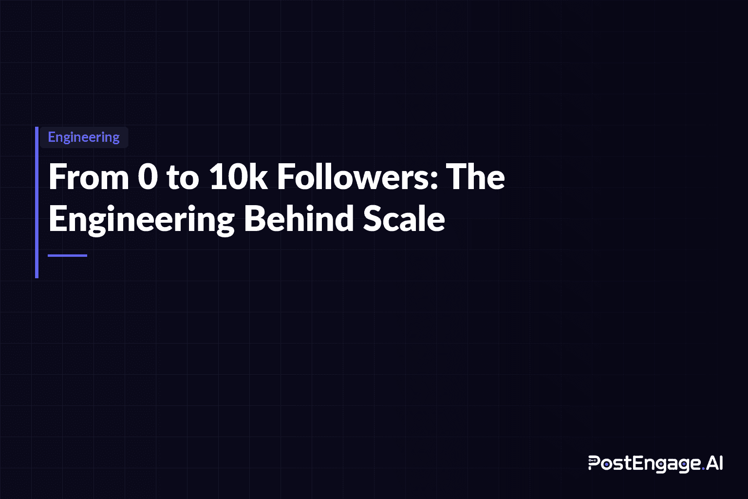 From 0 to 10k Followers: The Engineering Behind Scale