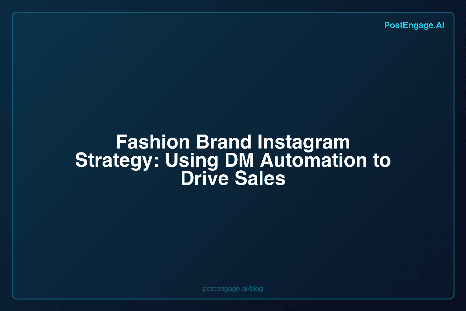 Fashion Brand Instagram Strategy: Using DM Automation to Drive Sales