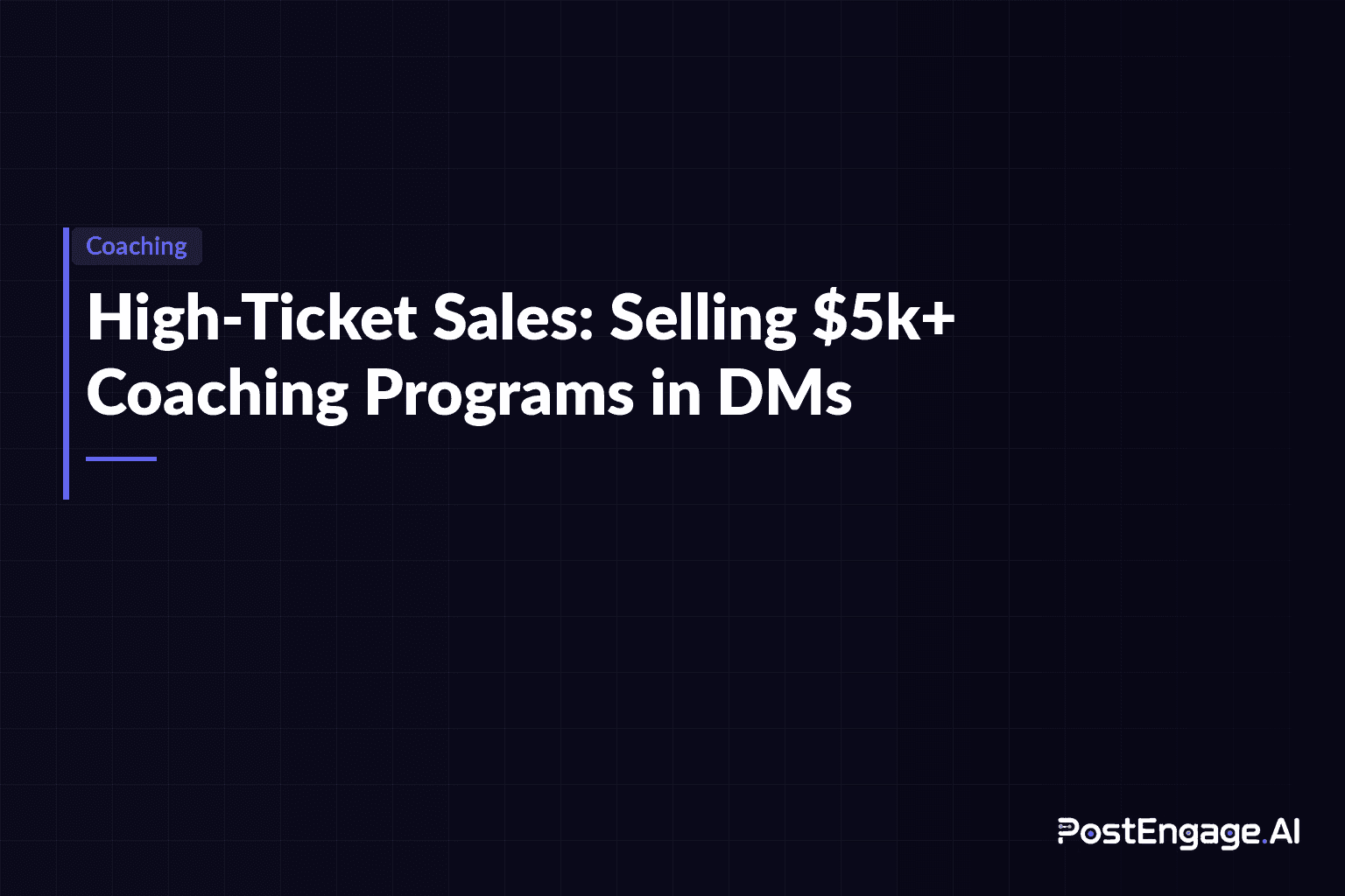 High-Ticket Sales: Selling $5k+ Coaching Programs in DMs