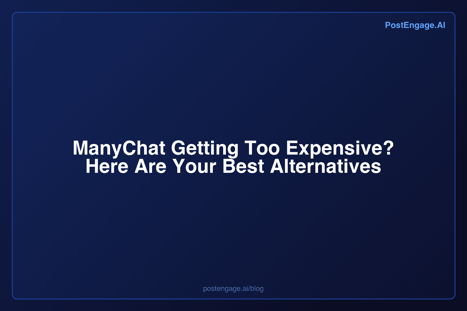 ManyChat Getting Too Expensive? Here Are Your Best Alternatives