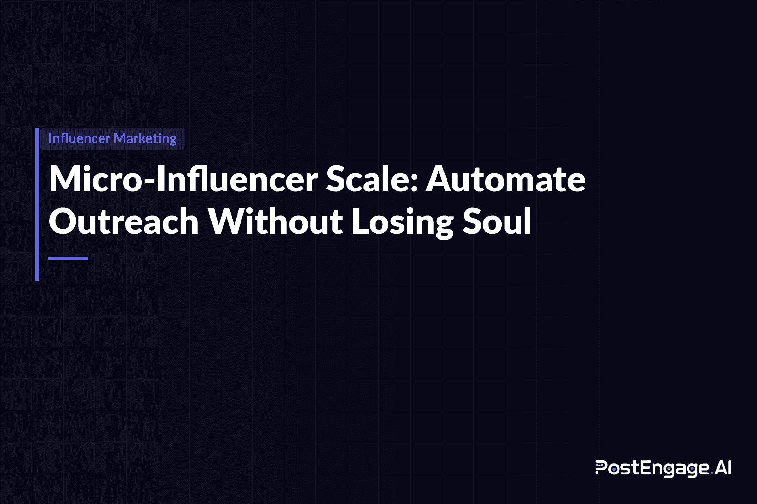 Micro-Influencer Scale: Automating Outreach Without Losing Soul