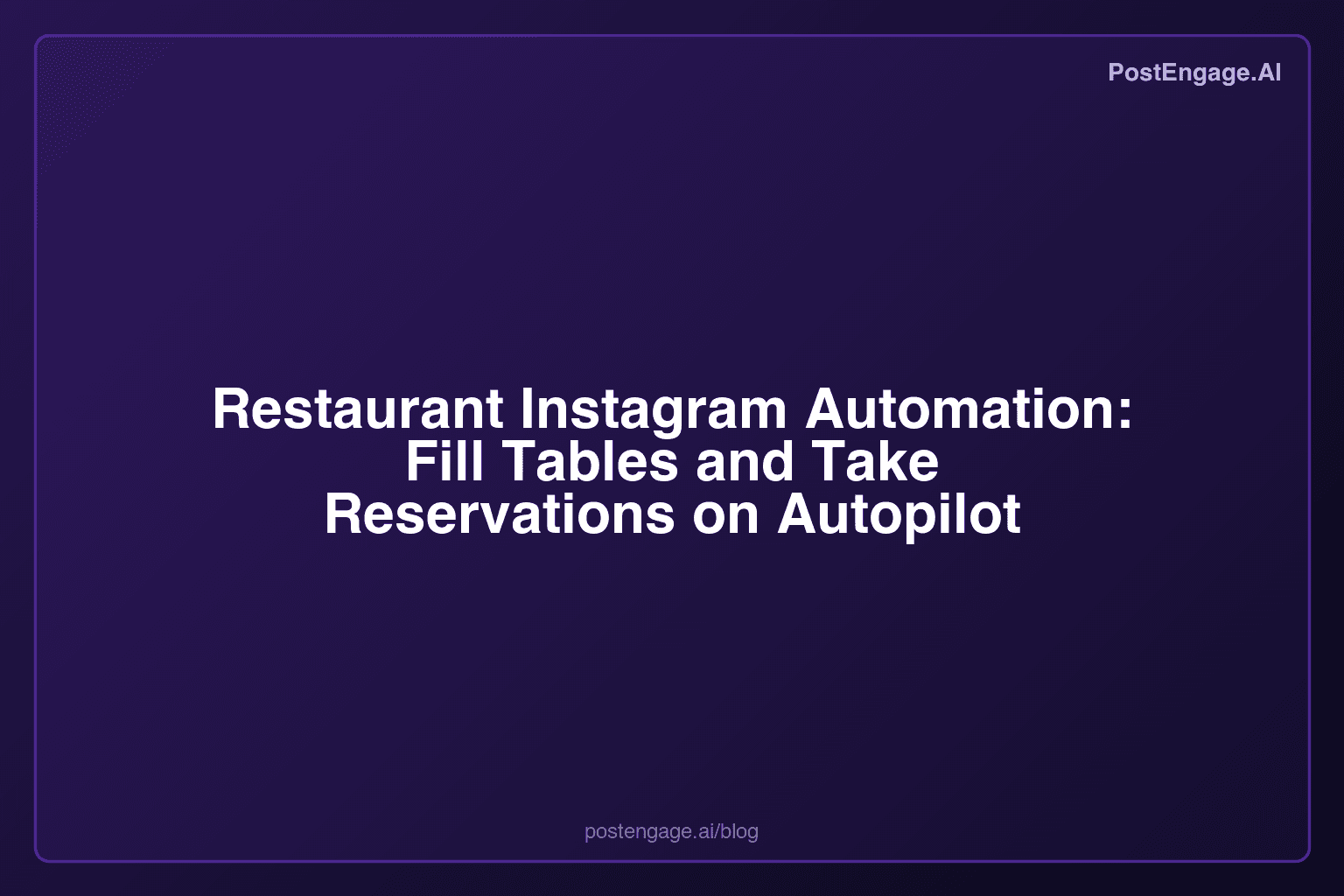 Restaurant Instagram Automation: Fill Tables and Take Reservations on Autopilot